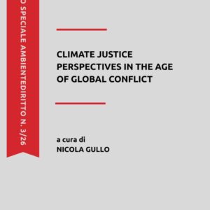 CLIMATE JUSTICE PERSPECTIVES IN THE AGE OF GLOBAL CONFLICT
