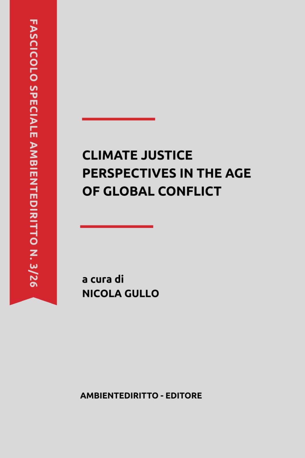 CLIMATE JUSTICE PERSPECTIVES IN THE AGE OF GLOBAL CONFLICT